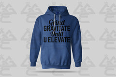 GGE UNISEX GRIND GRAVITATE UNTIL U ELEVATE HOODIE