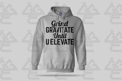 GGE UNISEX GRIND GRAVITATE UNTIL U ELEVATE HOODIE