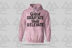 GGE UNISEX GRIND GRAVITATE UNTIL U ELEVATE HOODIE