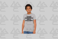 GGE UNISEX GRIND GRAVITATE UNTIL U ELEVATE KIDS T-SHIRT